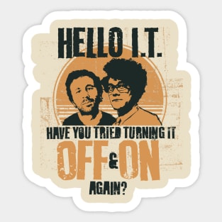 IT Crowd Have You Tried Turning It Off & On Again? Sticker